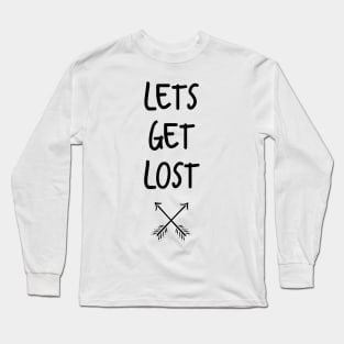 Lets Get Lost Long Sleeve T-Shirt